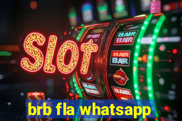 brb fla whatsapp